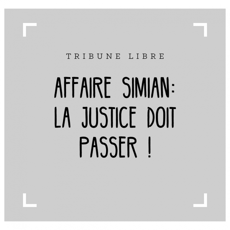 Affaire Simian : la justice doit passer !